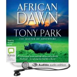   African Dawn (Audible Audio Edition) Tony Park, Richard Aspel Books