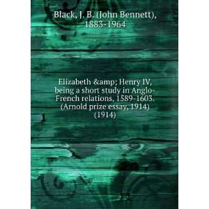  Elizabeth & Henry IV, being a short study in Anglo French 