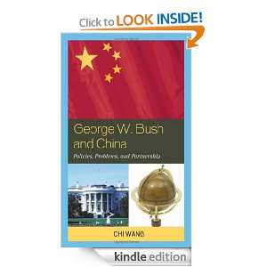 George W. Bush and China Policies, Problems, and Partnerships Chi 