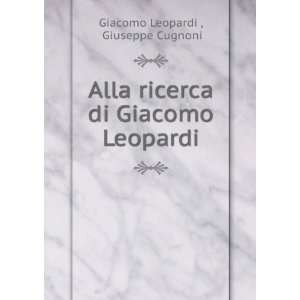   ricerca di Giacomo Leopardi Giuseppe Cugnoni Giacomo Leopardi  Books