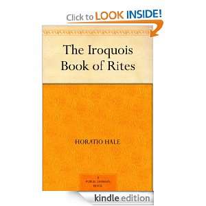 The Iroquois Book of Rites Horatio Hale  Kindle Store