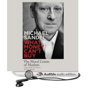  What Money Cant Buy The Moral Limits of Markets (Audible 