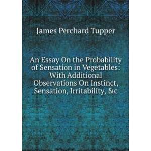   On Instinct, Sensation, Irritability, &c James Perchard Tupper Books