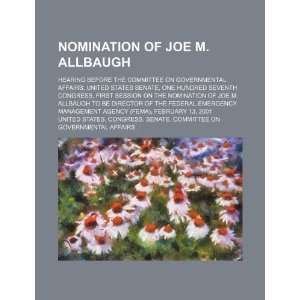  Nomination of Joe M. Allbaugh hearing before the 