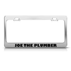  Joe The Plumber Humor license plate frame Stainless Metal 