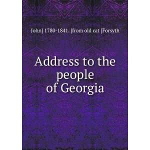   the people of Georgia John] 1780 1841. [from old cat [Forsyth Books