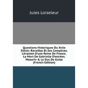   es. Mazarin & Le Duc De Guise (French Edition) Jules Loiseleur Books