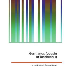  Germanus (cousin of Justinian I) Ronald Cohn Jesse 