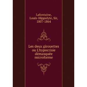   microforme Louis Hippolyte, Sir, 1807 1864 Lafontaine Books