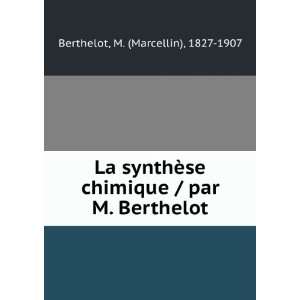   / par M. Berthelot M. (Marcellin), 1827 1907 Berthelot Books