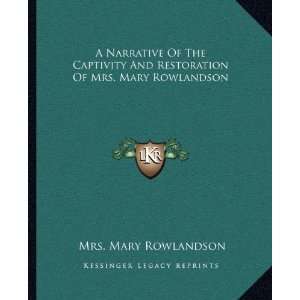   Of Mrs. Mary Rowlandson By Mrs. Mary Rowlandson  Author  Books