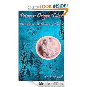 Princess Origen Tales Part Three A Matter of Elves D. E. Powell 