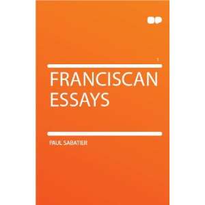  Franciscan Essays Paul Sabatier Books