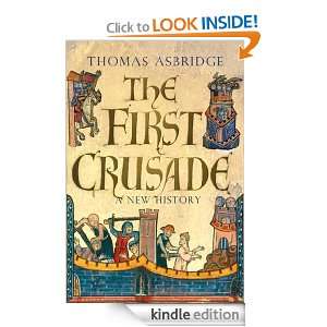 The First Crusade Thomas Asbridge  Kindle Store