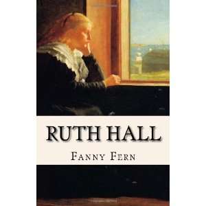  By Fanny Fern Ruth Hall A Domestic Tale of the Present 