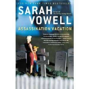    Assassination Vacation (9780743260046) Sarah Vowell Books