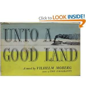 Unto a good land a novel Vilhelm Moberg  Books