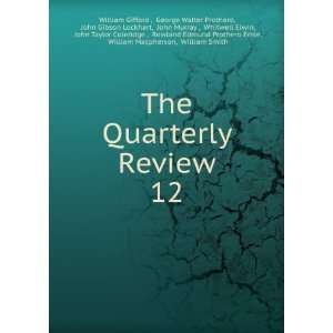  The Quarterly Review. 12 George Walter Prothero, John 