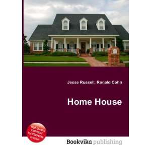  Home House Ronald Cohn Jesse Russell Books