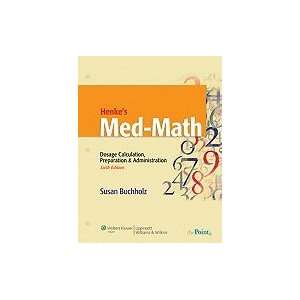 Henkes Med Math Dosage Calculation, Preparation and 