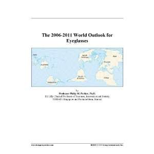 The 2006 2011 World Outlook for Eyeglasses [ PDF] [Digital]