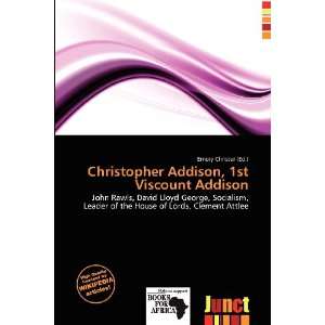  Christopher Addison, 1st Viscount Addison (9786200870742 