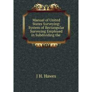  Manual of United States Surveying System of Rectangular Surveying 